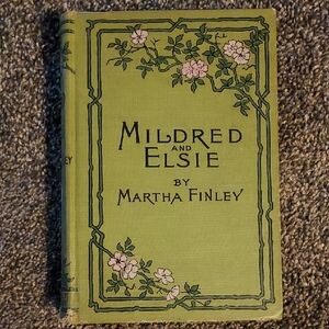 Antique, Mildred and Elsie by Martha Finley - Green Hardcover